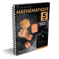 Dynamic Math - Dynamic Math -ématiques 5e année - Édition du Québec-Conçu pour les élèves de 5ᵉ année au Québec et couvre tous les sujets essentiels de mathématiques enseignés à ce niveau