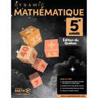 Dynamic Math - Dynamic Math -ématiques 5e année - Édition du Québec-Chaque sujet comprend des explications claires et des exemples étape par étape pour aider les élèves à prendre confiance