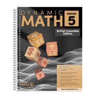 Dynamic Math - Cahier d'exercices, C.-B., 5e année-Couvre le programme de mathématiques de 5e année de la Colombie-Britannique
