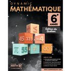 Dynamic Math - Dynamic Math -ématiques 6e année - Édition du Québec-Chaque sujet comprend des explications claires et des exemples étape par étape pour aider les élèves à prendre confiance