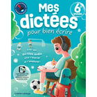 Caractère - Mes dictées pour bien écrire 6e année - Français-Offre En Plus D’Un Corrigé Détaillé Et Détachable