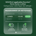 iRobot - Robot combiné Roomba 205 DustCompactor-Application Roomba Home facile à utiliser. Il suffit d’un clic pour planifier un nettoyage personnalisé, obtenir une estimation des durées de nettoyage, vérifier la durée de vie du filtre ou créer des zones interdites afin que le robot évite de passer l’aspirateur dans certaines zones