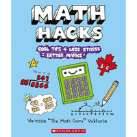 Scholastic - Math Hacks  Cool Tips plus Less Stress equals Better Marks, 3e à 6e année-Math Hacks Å“uvre pour lâ€™élimination des stéréotypes négatifs, de lâ€™anxiété liée aux mathématiques et cherche à créer une expérience positive des mathématiques pour tous les élèves.