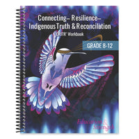 Classroom Ready - Connexion - Résilience - Vérité et réconciliation autochtones ressource - 8e à 12e ànnèe-Connaissances apportees par différents peuples autochtones et selon des perspectives autochtones