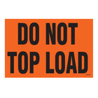 SPC - Étiquette Adhésive "Do Not Top Load" - 4 po x 6 po - Noir Sur Rouge Fluorescent - Paquet de 500-Description de l'étiquette "Do Not Top Load"